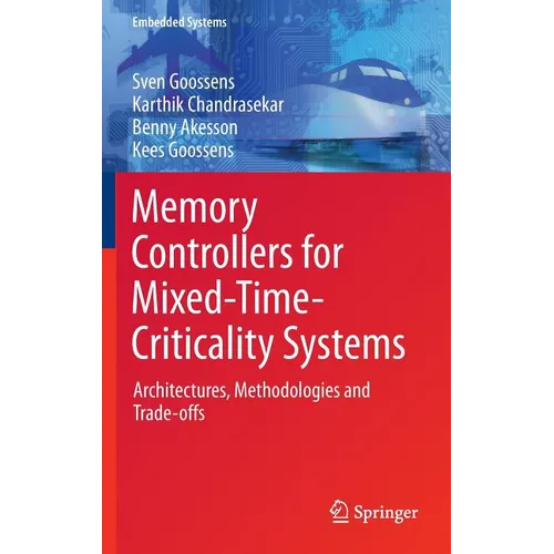 Memory Controllers for Mixed-Time-Criticality Systems: Architectures, Methodologies and Trade-Offs