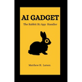 AI Gadget: The Rabbit R1 App Handler