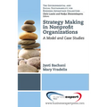 Strategy Making in Nonprofi t Organizations: A Model and Case Studies