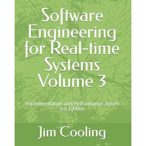 Software Engineering for Real-time Systems Volume 3: Implementation and performance Issues
