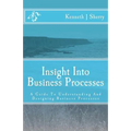 Insight Into Business Processes: A Guide To Understanding And Designing Business Processes