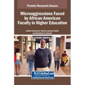 Microaggressions Faced by African American Faculty in Higher Education