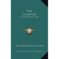 The Courtier: In Four Books (1724)