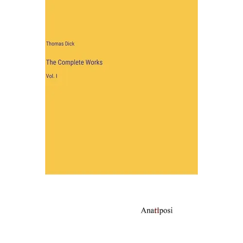 The Complete Works: Vol. I