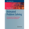 Animated Problem Solving: An Introduction to Program Design Using Video Game Development