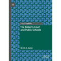 The Roberts Court and Public Schools