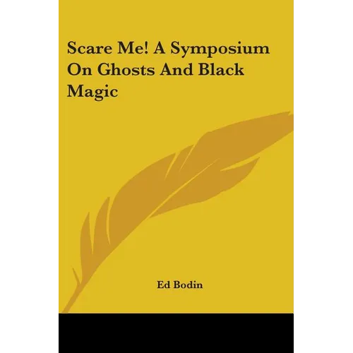 Scare Me! A Symposium On Ghosts And Black Magic