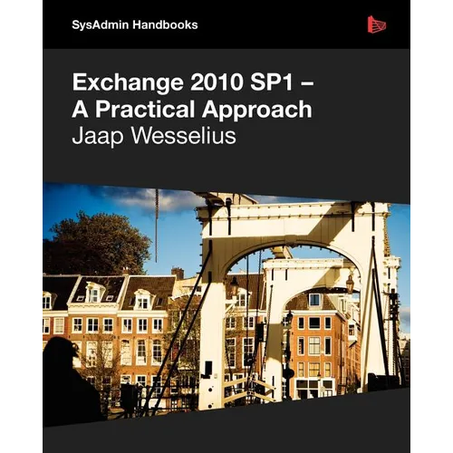 Exchange 2010 Sp1 - A Practical Approach