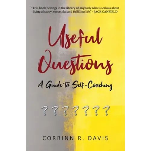 Useful Questions: A Guide to Self-Coaching