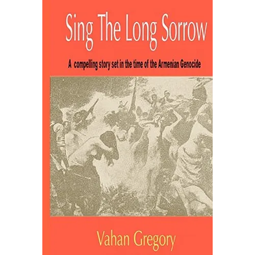 Sing the Long Sorrow: A compelling story set in the time of the Armenian Genocide