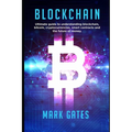 Blockchain: Ultimate guide to understanding blockchain, bitcoin, cryptocurrencies, smart contracts and the future of money.