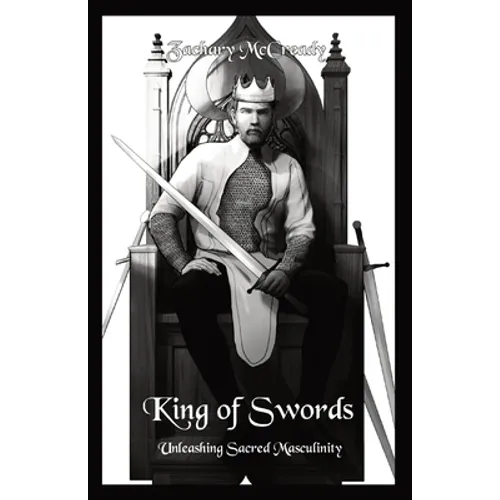 King of Swords: Unleashing Sacred Masculinity
