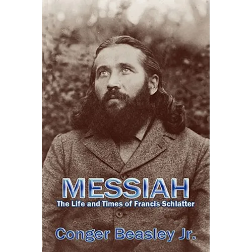 Messiah: The Life and Times of Francis Schlatter