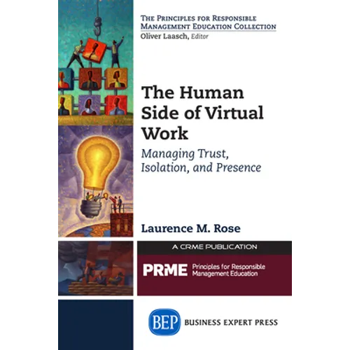 The Human Side of Virtual Work: Managing Trust, Isolation, and Presence