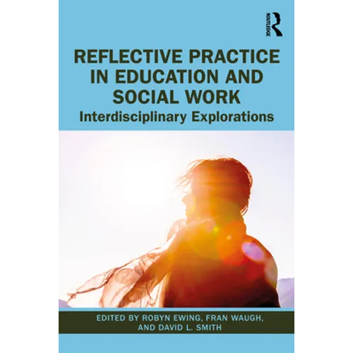 Reflective Practice in Education and Social Work: Interdisciplinary Explorations