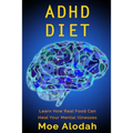 ADHD Diet: Learn How Real Food Can Heal Your Mental Illnesses