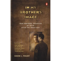 In My Brother's Image: Twin Brothers Separated by Faith after the Holocaust