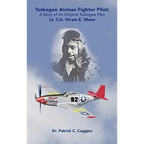 Tuskegee Airman Fighter Pilot: A Story of an Original Tuskegee Pilot Lt. Col. Hiram E. Mann - Paperback