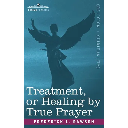 Treatment, or Healing by True Prayer