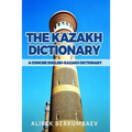 The Kazakh Dictionary: A Concise English-Kazakh Dictionary