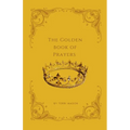 The Golden Book of Prayers