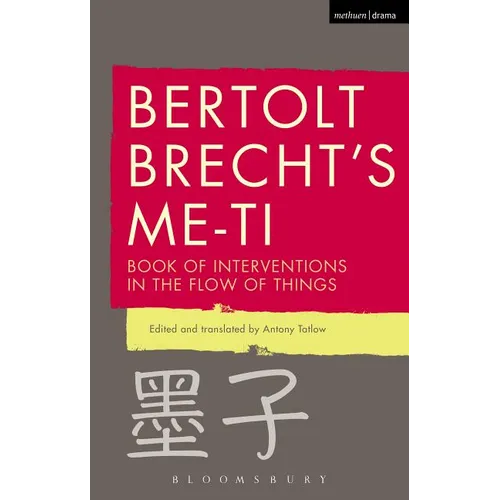 Bertolt Brecht's Me-Ti: Book of Interventions in the Flow of Things