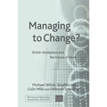 Managing to Change?: British Workplaces and the Future of Work