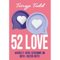 52 Love: Weekly Love Lessons in Bite-Sized Bits