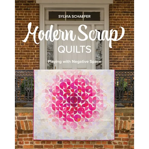 Modern Scrap Quilts: Playing with Negative Space