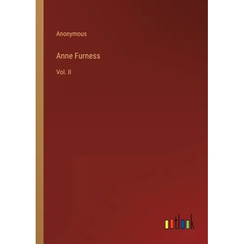 Anne Furness: Vol. II