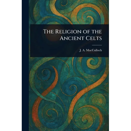 The Religion of the Ancient Celts