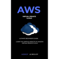 Aws: Virtual Private CLoud tutorial (VPC) for Beginners Learn various aspects