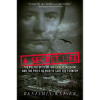 A Secret Life: The Polish Officer, His Covert Mission, and the Price He Paid to Save His Country