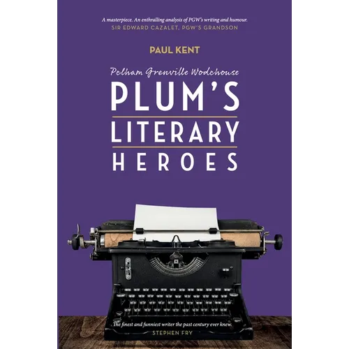 Pg Wodehouse: Plum's Literary Heroes