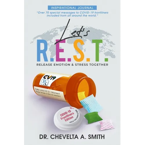Let's R.E.S.T. Release Emotion and Stress Inspirational Journal: COVID-19 Frontliners Edition