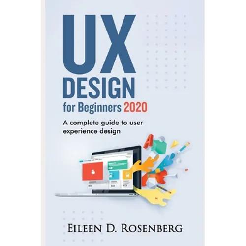 UX Design 2020 for Beginners: A Complete Guide to User Experience Design