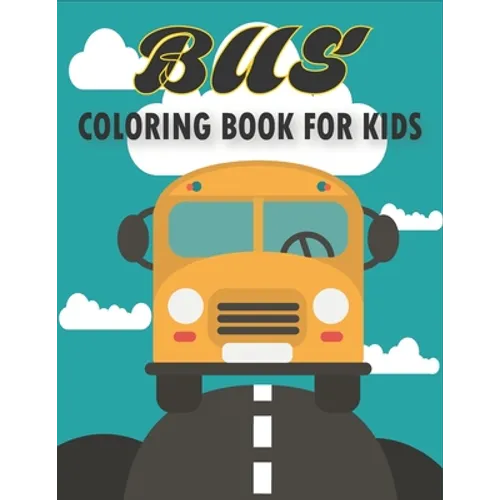 Bus Coloring Book For Kids: 50 Unique Bus Coloring Pages for Kids