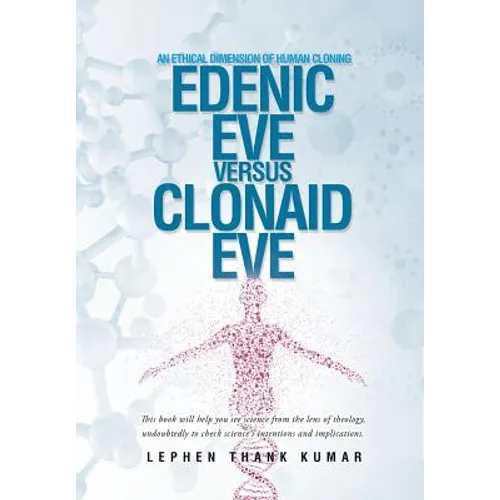 Edenic Eve Versus Clonaid Eve: An Ethical Dimension of Human Cloning