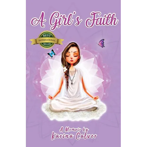 A Girl's Faith: A Memoir by Karina Calver