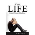 When Life doesn't Always Make Sense