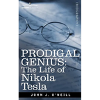 Prodigal Genius: The Life of Nikola Tesla - Paperback