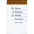 The Theory of Demand for Health Insurance