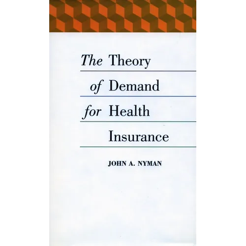 The Theory of Demand for Health Insurance