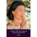 Sura Flow: 3 Steps to Effortless Meditation & Unexpected Miracles