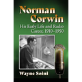 Norman Corwin: His Early Life and Radio Career, 1910-1950