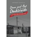 Down and out in a Doublewide and Other Tales of Modern Life