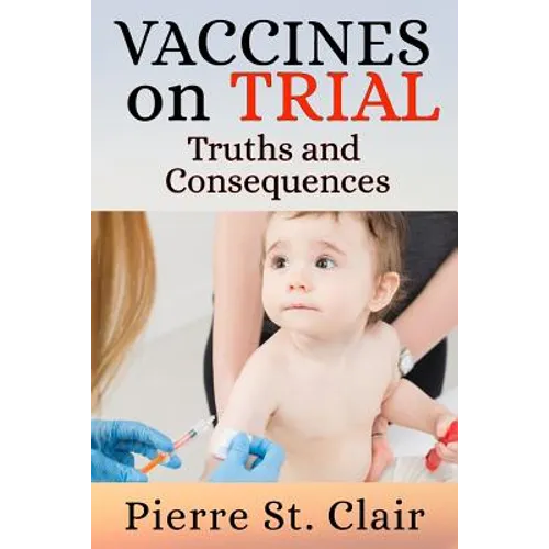 Vaccines On Trial: Truths and Consequences