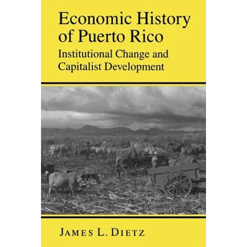 Economic History of Puerto Rico: Institutional Change and Capitalist Development