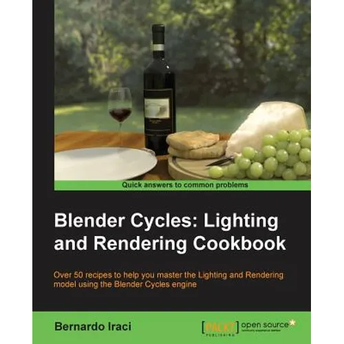 Blender Cycles: Lighting and Rendering Cookbook