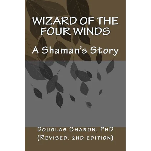 Wizard of the Four Winds: A Shaman's Story